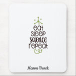 Funny Science student school personalised gift Mouse Pad<br><div class="desc">This funny "Eat Sleep Science Repeat" design is perfect for students of all grades! Can be personalised with your kid's name. Great for Back to school gift,  Kid's Birthday gift and other holidays gifts.</div>
