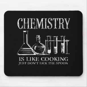 Funny Science Students Chemistry Is Like Cooking Mouse Pad
