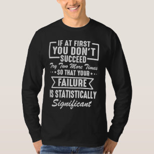 Funny Science Success Chemistry Motivation Nerd T-Shirt