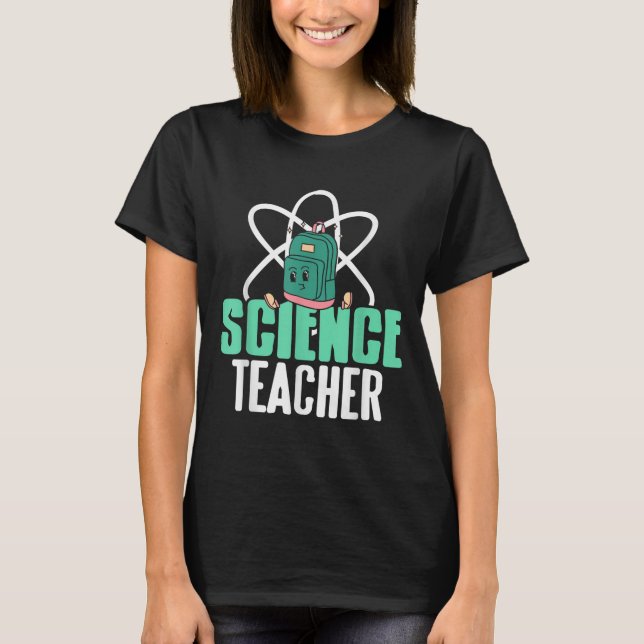 Funny Science Teacher Backpack School Humour  T-Shirt (Front)