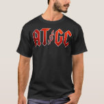 Funny Science Teacher Gift DNA ATGC Biology T-Shirt<br><div class="desc">Funny Science Teacher Gift DNA ATGC Biology genealogy,  genealogist,  ancestry,  family tree,  family history,  family,  mayflower,  heritage,  dna,  lineage,  funny,  funny genealogy,  fire emblem,  family historian,  genealogy coach,  genealogy of the holy war,  history,  girls genealogy,  genealogy lover,  scottish,  italy,  humour,  genealogists,  tree,  ancestors,  scotland,  fe4,  seliph,  relatives,  italian</div>
