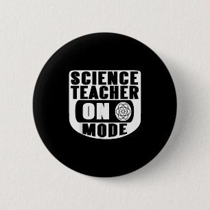 Funny Science Teacher On Mode Activated With Atom 6 Cm Round Badge