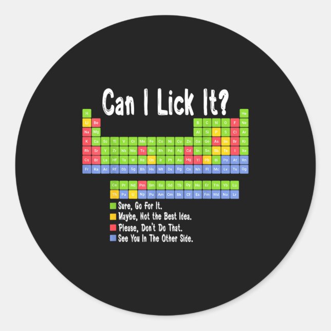 Funny Science Teacher Student Can I Lick It Period Classic Round Sticker (Front)