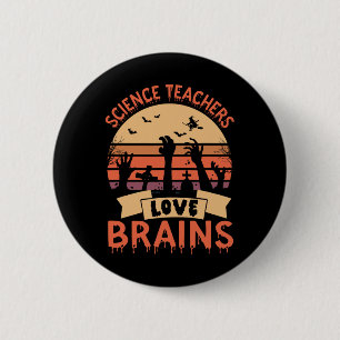 Funny Science Teachers Love Brains Funny Halloween 6 Cm Round Badge
