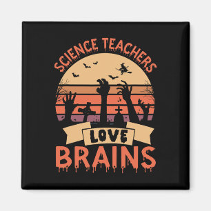 Funny Science Teachers Love Brains Funny Halloween Magnet