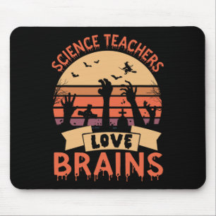 Funny Science Teachers Love Brains Funny Halloween Mouse Pad