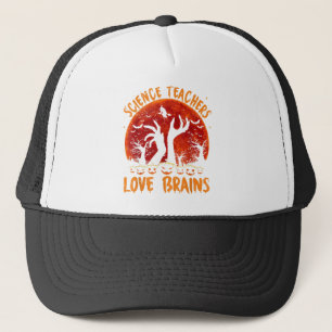 Funny Science Teachers love brainsTeachers Hallowe Trucker Hat