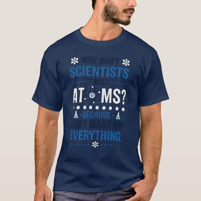 Funny Scientist Atom Joke T-Shirt (Front)