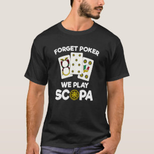Funny Scopa Quote Italian Card Game T-Shirt
