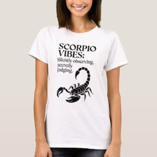 Funny Scorpio Zodiac Quote T-Shirt