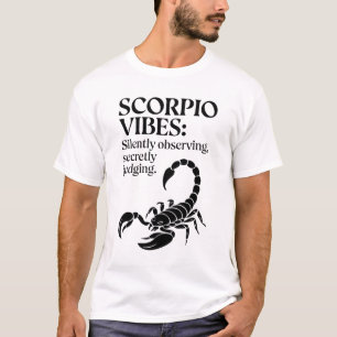 Funny Scorpio Zodiac Quote T-Shirt