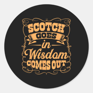 Funny Scotch Whiskey Lover Gift Bourbon Whisky Dri Classic Round Sticker