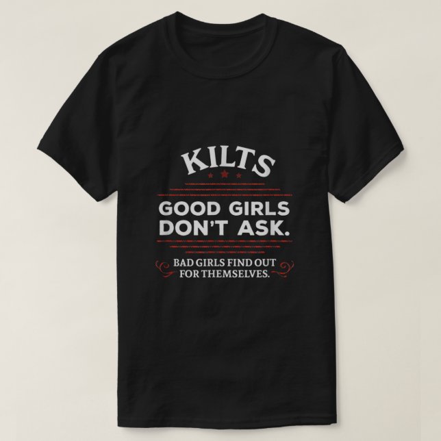 Funny Scottish Kilts Good Girls Dont Ask  T-Shirt (Design Front)