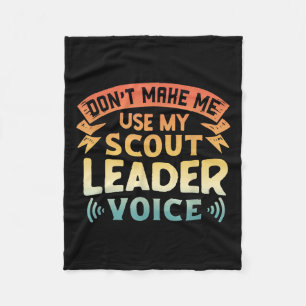 Funny Scout Quote - Don't Make Me Use My Scout Lea Fleece Blanket