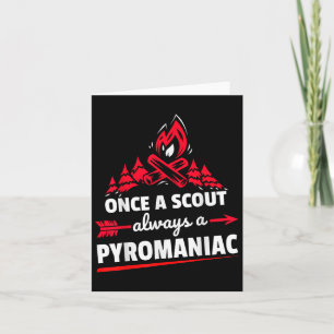 Funny Scouting Pyromaniac Campfire Card