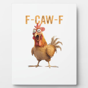 Funny Screaming Chicken F Caw F Humor Plaque
