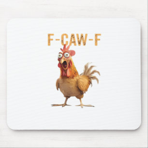 Funny Screaming Chicken F Caw F Humour Mouse Pad