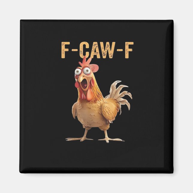 Funny Screaming Chicken F-Caw-F Joke Design Classi Magnet (Front)