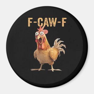 Funny Screaming Chicken F-Caw-F Joke Design Classi Magnet
