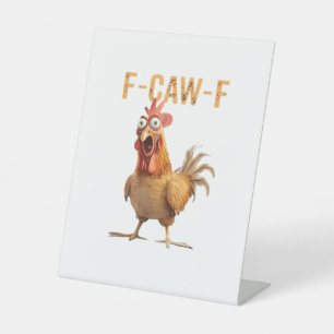 Funny Screaming Chicken F-Caw-F Joke Essential Pedestal Sign