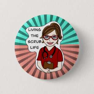Funny Scrubs Pun   Nurses Life 6 Cm Round Badge