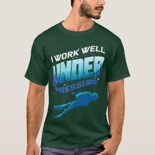 Funny Scuba Diver Gift for Underwater Quote T-Shirt