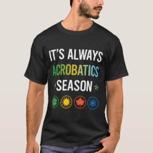 Funny Season Acrobatics Acrobat T-Shirt