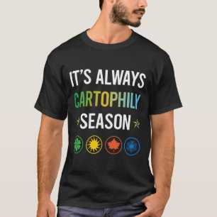 Funny Season Cartophily Cartophilist T-Shirt