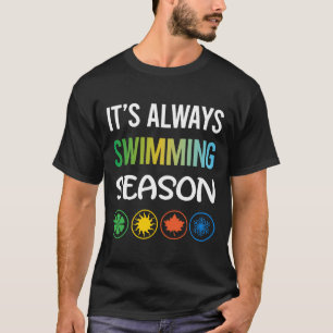 Funny Season Swimming Swim Swimmer T-Shirt