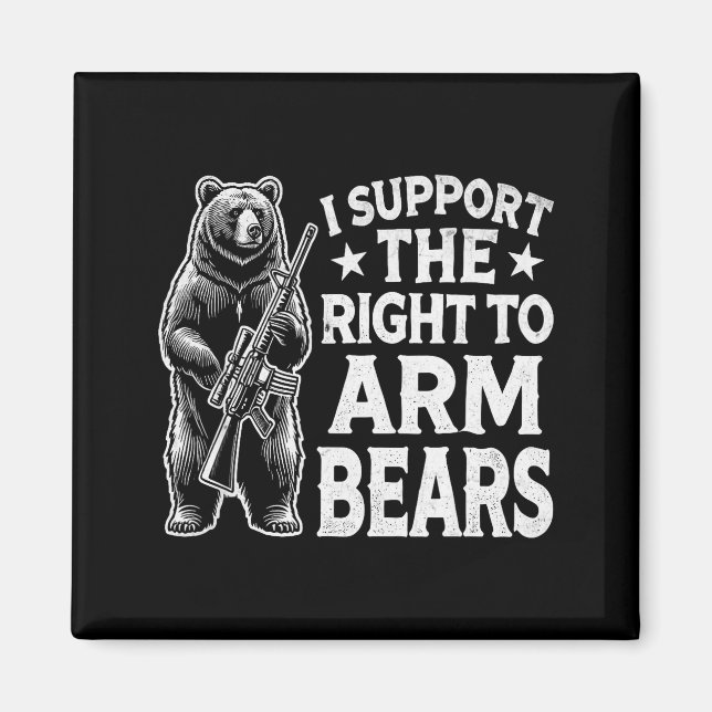 Funny Second Amendment I Suprt The Right To Arm Be Magnet (Front)