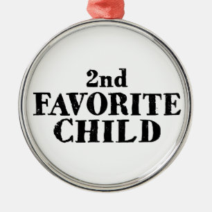 Funny second favourite child sibling son daughter  metal ornament