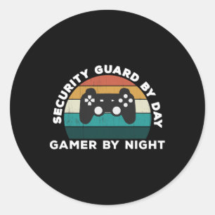 Funny Security Guard By Day Gamer By Night Video G Classic Round Sticker