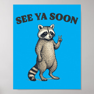 Funny See Ya Soon Racoon Star Meme Last Day Of Poster