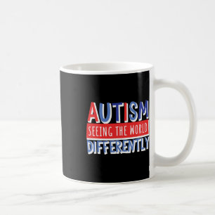 Funny Seeing The World Different Autism Child Mum Coffee Mug