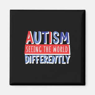 Funny Seeing The World Different Autism Child Mum Magnet