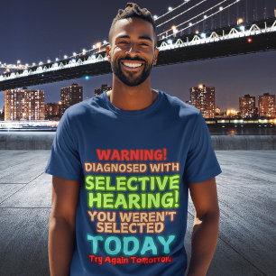 Funny Selective Hearing Sayings Quote Mens Graphic T-Shirt