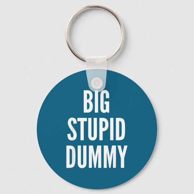 Funny Self Deprecating Quote Big Stud Dummy  Key Ring (Front)
