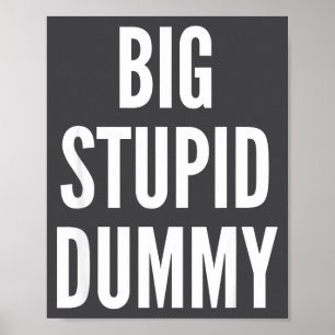 Funny Self Deprecating Quote Big Stud Dummy Poster