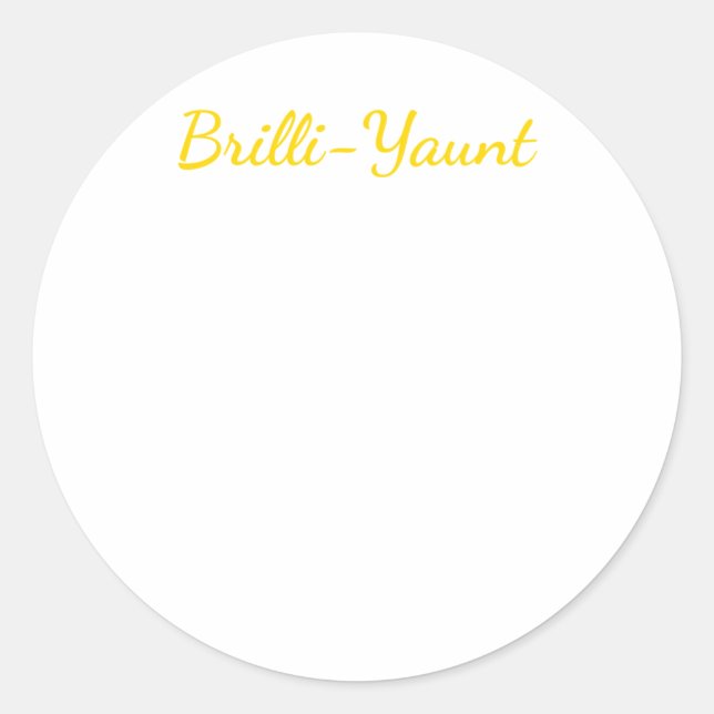 Funny Self-love Quote Brilli-yaunt Sticker  (Front)