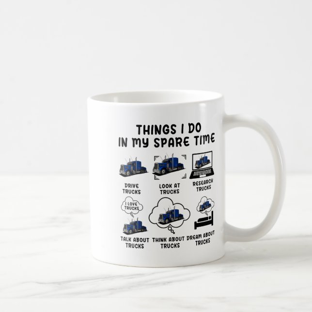 Funny Semi Truck Things I Do In My Spare Time Truc Coffee Mug (Right)