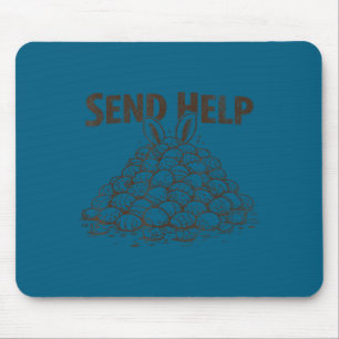 Funny send help overwhelmed mum easter egg hunt mouse pad