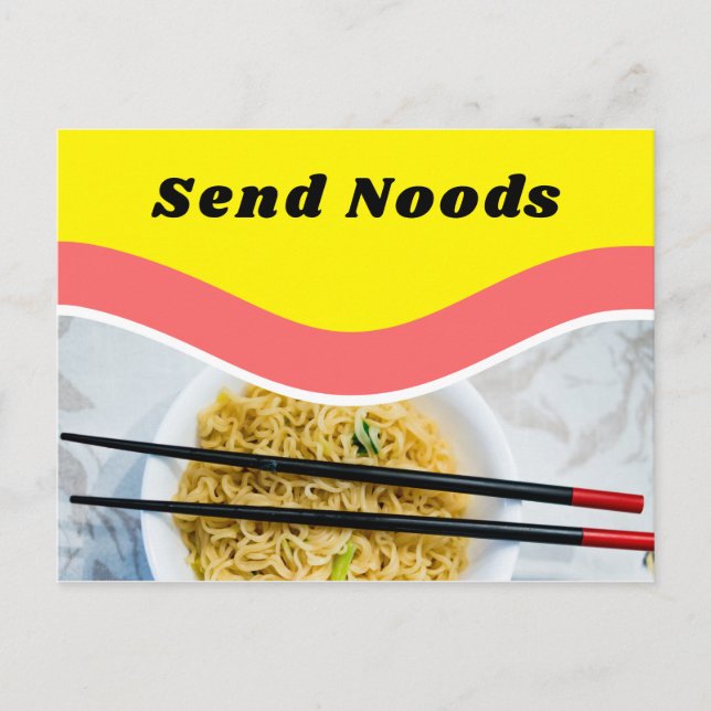 Funny Send Noods Ramen Noodles Custom Message Postcard (Front)