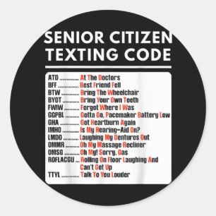 Funny Senior Citizen Texting Code Tee Classic Round Sticker