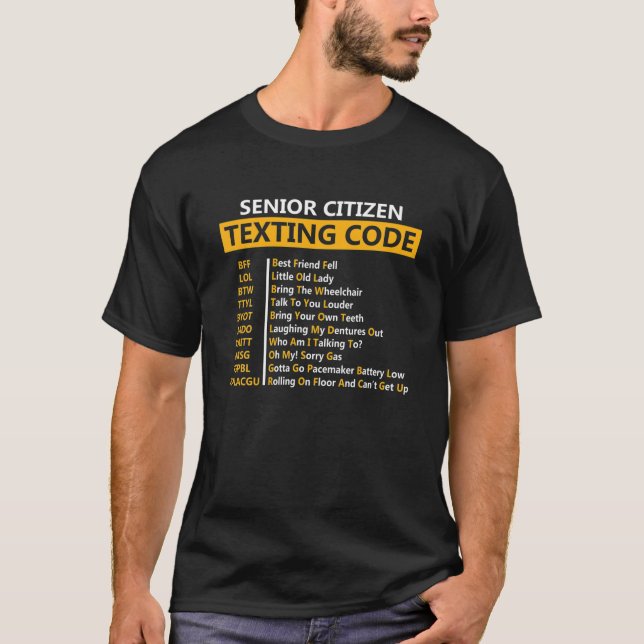 Funny Senior Citizen's Texting Code Design Gift Fo T-Shirt (Front)