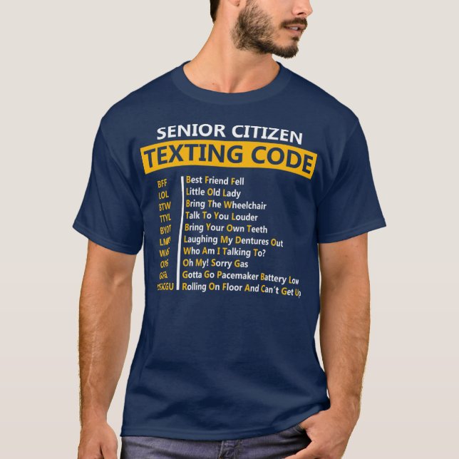Funny Senior Citizen's Texting Code Design Gift T-Shirt (Front)