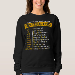 Funny Senior Citizen's Texting Code For Grandpa Sweatshirt
