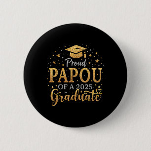 Funny Senior Proud Papou Of A Cl Of 2025 Graduate 6 Cm Round Badge