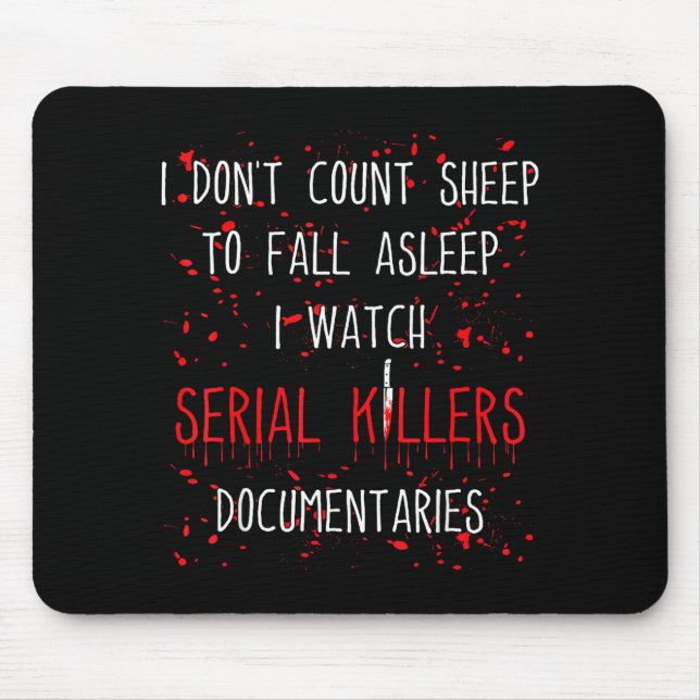 Funny Serial Killer True Crime Junkie Murder Myste Mouse Pad (Front)
