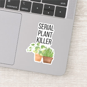 Funny Serial Plant Killer