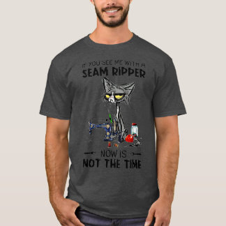 Funny Sewing If You See Me A Seam Ripper Black Cat T-Shirt